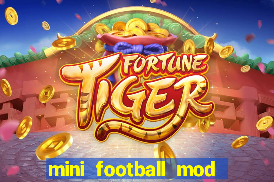 mini football mod apk (unlimited money and gems)